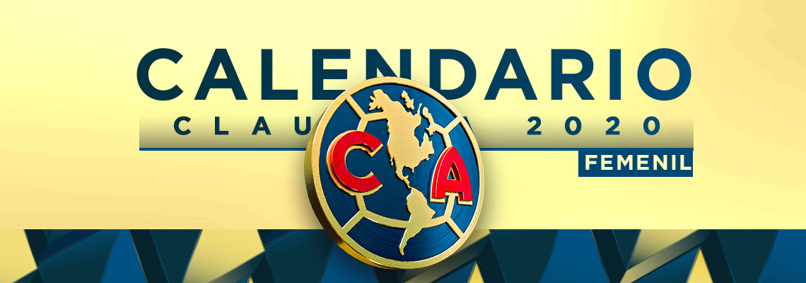 Calendario Club América Femenil Clausura 2020 * Club América - Sitio Oficial