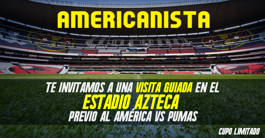 Recorrido Estadio Azteca ¡GRATIS! * Club América - Sitio Oficial